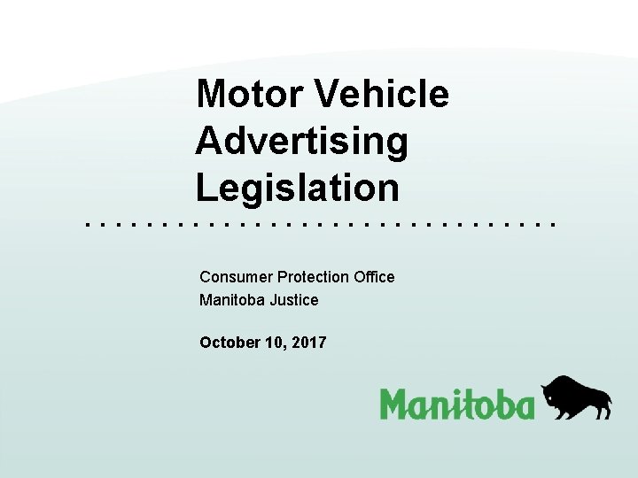 Motor Vehicle Advertising Legislation . . . . Consumer Protection Office Manitoba Justice October
