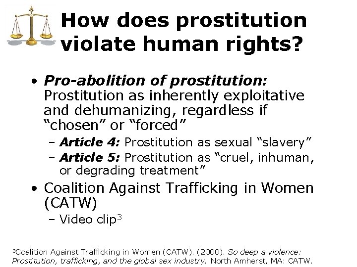 How does prostitution violate human rights? • Pro-abolition of prostitution: Prostitution as inherently exploitative