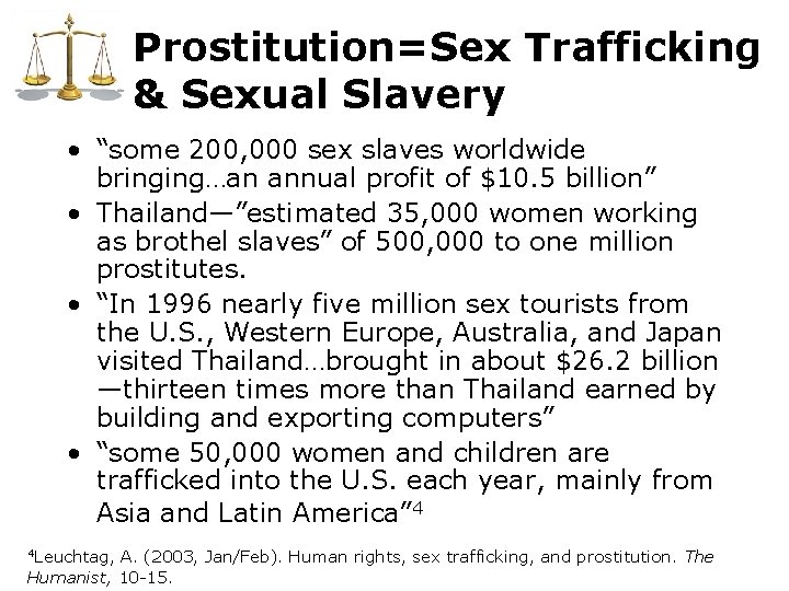 Prostitution=Sex Trafficking & Sexual Slavery • “some 200, 000 sex slaves worldwide bringing…an annual