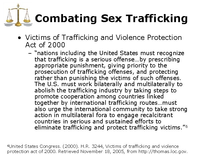 Combating Sex Trafficking • Victims of Trafficking and Violence Protection Act of 2000 –