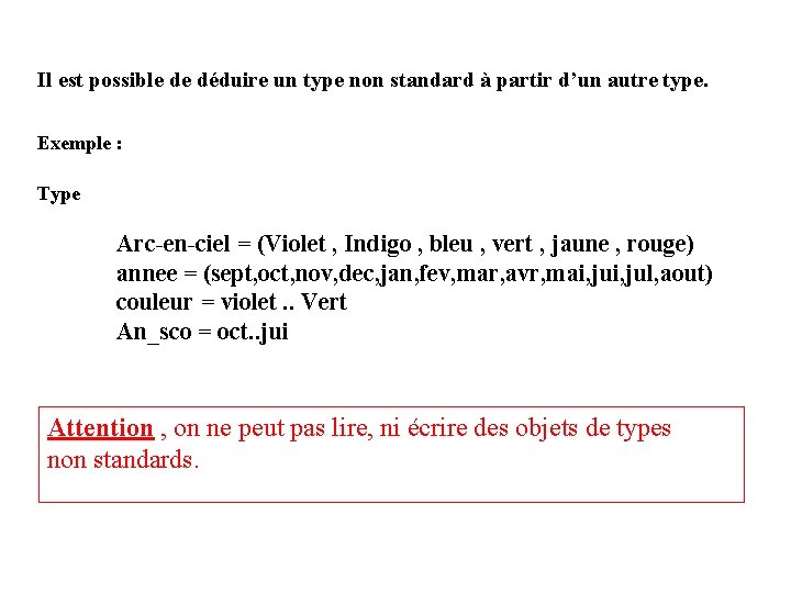 Il est possible de déduire un type non standard à partir d’un autre type.