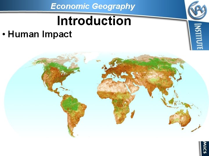 Economic Geography Introduction • Human Impact 