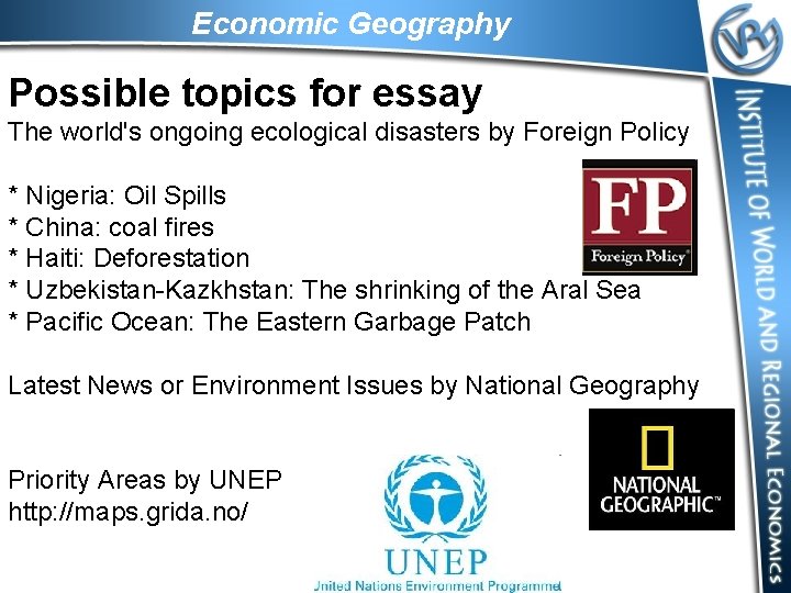 Economic Geography Possible topics for essay The world's ongoing ecological disasters by Foreign Policy