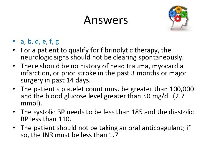 Answers • a, b, d, e, f, g • For a patient to qualify