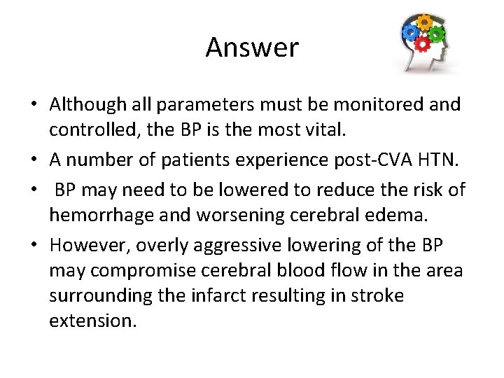 Answer • Although all parameters must be monitored and controlled, the BP is the