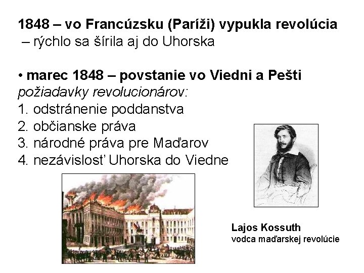 1848 – vo Francúzsku (Paríži) vypukla revolúcia – rýchlo sa šírila aj do Uhorska