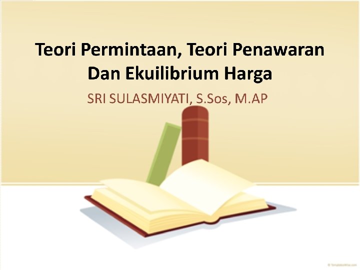 Modul 3 Teori Permintaan, Teori Penawaran Dan Ekuilibrium Harga Ari Darmawan, Dr. , S.