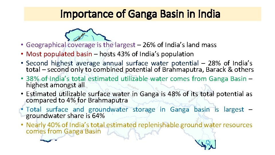 Importance of Ganga Basin in India • Geographical coverage is the largest – 26%