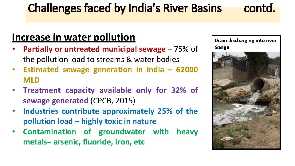 Challenges faced by India’s River Basins Increase in water pollution • Partially or untreated
