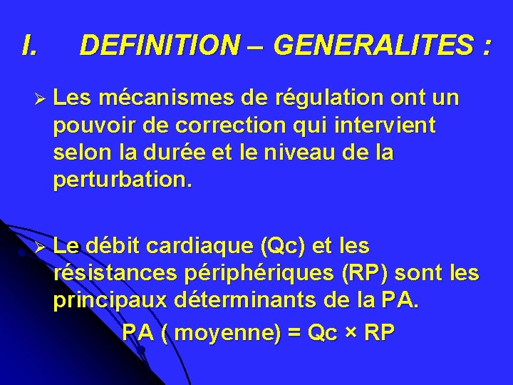 I. DEFINITION – GENERALITES : Ø Les mécanismes de régulation ont un pouvoir de I. DEFINITION – GENERALITES : Ø Les mécanismes de régulation ont un pouvoir de
