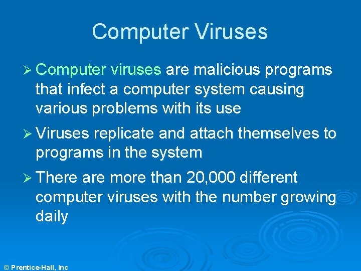 Computer Viruses Ø Computer viruses are malicious programs that infect a computer system causing Computer Viruses Ø Computer viruses are malicious programs that infect a computer system causing