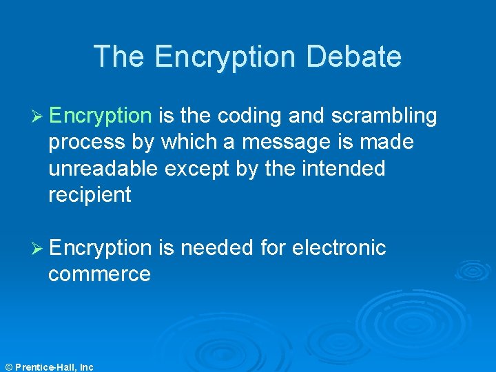 The Encryption Debate Ø Encryption is the coding and scrambling process by which a The Encryption Debate Ø Encryption is the coding and scrambling process by which a