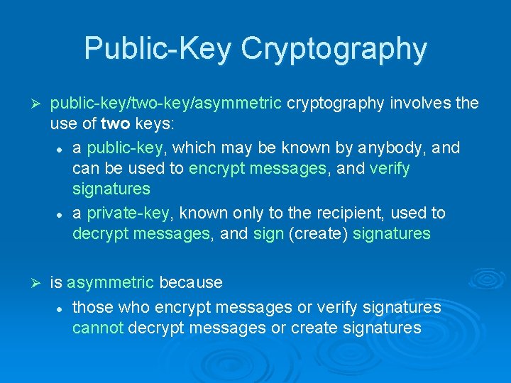 Public-Key Cryptography Ø public-key/two-key/asymmetric cryptography involves the use of two keys: l a public-key, Public-Key Cryptography Ø public-key/two-key/asymmetric cryptography involves the use of two keys: l a public-key,