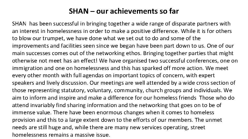 SHAN – our achievements so far SHAN has been successful in bringing together a