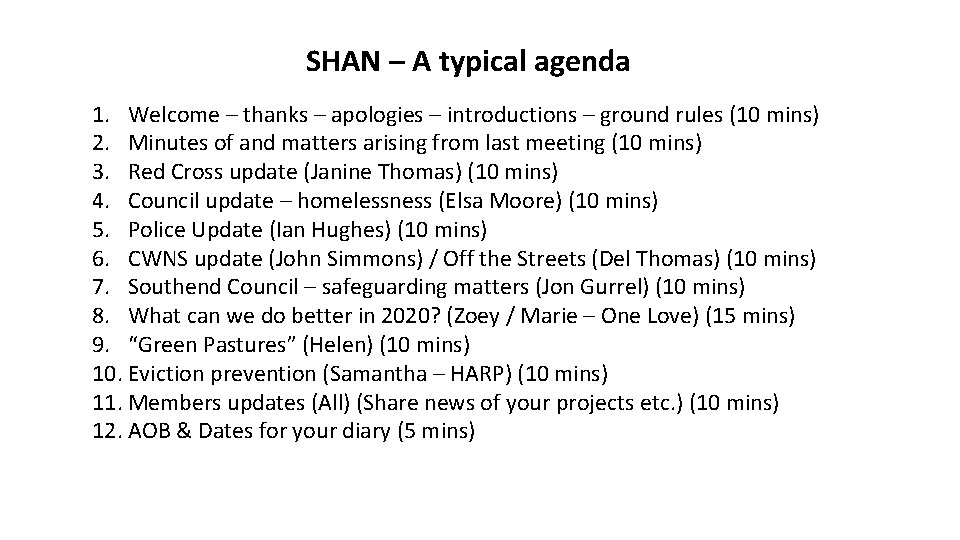 SHAN – A typical agenda 1. Welcome – thanks – apologies – introductions –