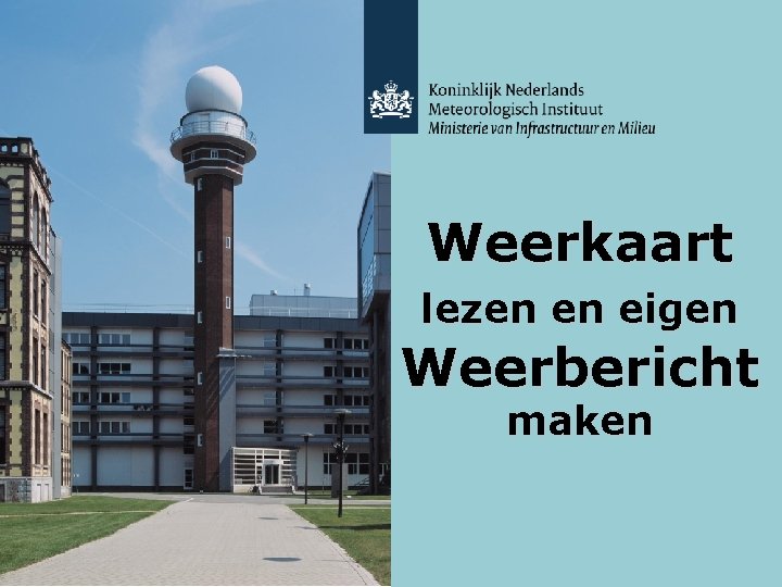Weerkaart lezen en eigen Weerbericht maken 