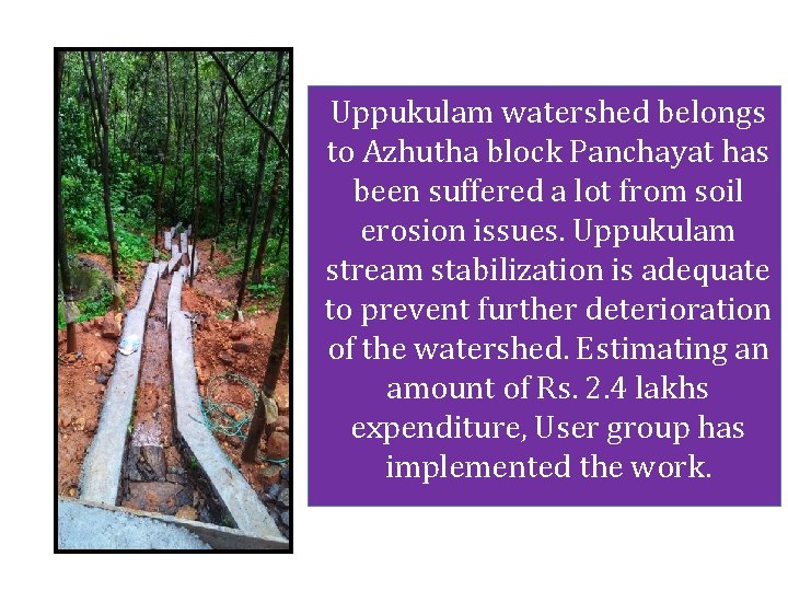 Uppukulam watershed belongs to Azhutha block Panchayat has been suffered a lot from soil