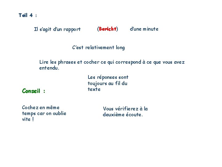 Teil 4 : Il s’agit d’un rapport (Bericht) d’une minute C’est relativement long Lire