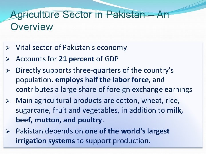 Agriculture Sector in Pakistan – An Overview Ø Ø Ø Vital sector of Pakistan's
