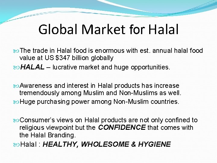 Global Market for Halal The trade in Halal food is enormous with est. annual