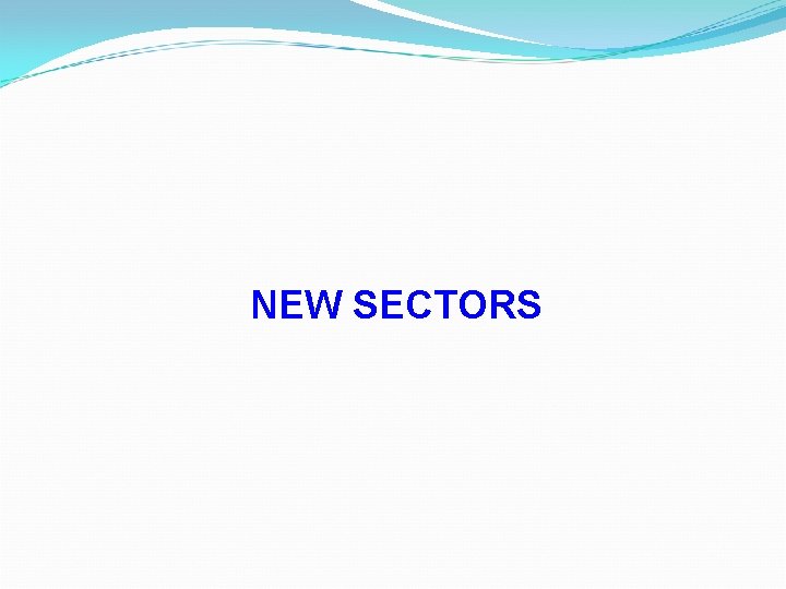 NEW SECTORS 