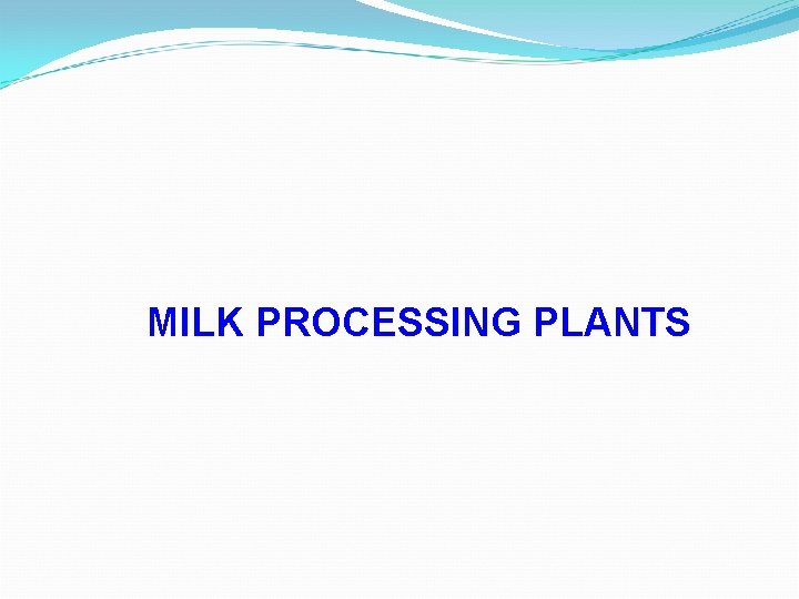 MILK PROCESSING PLANTS 