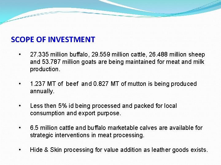 SCOPE OF INVESTMENT • 27. 335 million buffalo, 29. 559 million cattle, 26. 488