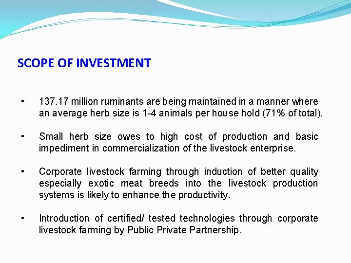 SCOPE OF INVESTMENT • 137. 17 million ruminants are being maintained in a manner