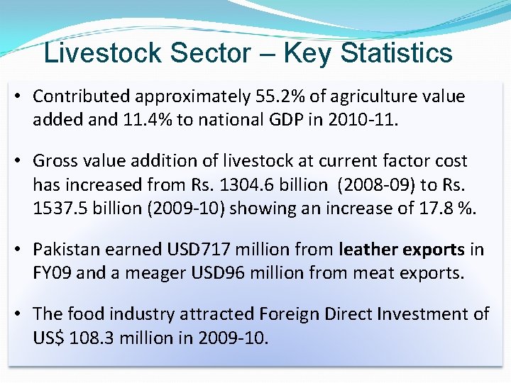 Livestock Sector – Key Statistics • Contributed approximately 55. 2% of agriculture value added