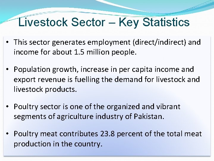 Livestock Sector – Key Statistics • This sector generates employment (direct/indirect) and income for