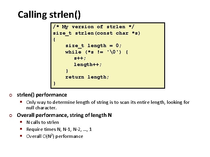 Calling strlen() /* My version of strlen */ size_t strlen(const char *s) { size_t