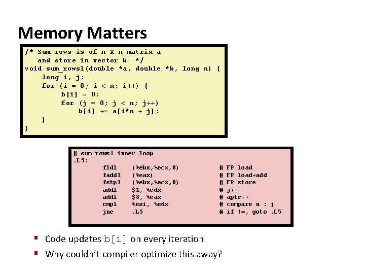 Memory Matters /* Sum rows is of n X n matrix a and store