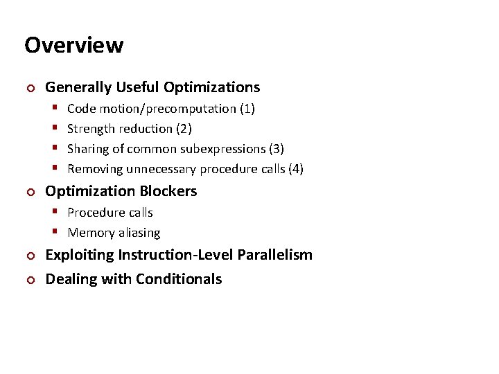Overview ¢ Generally Useful Optimizations § § ¢ Code motion/precomputation (1) Strength reduction (2)