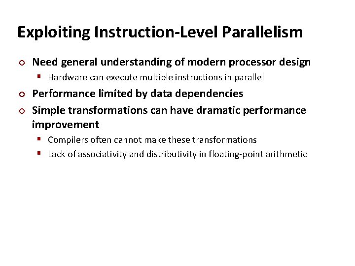Exploiting Instruction-Level Parallelism ¢ Need general understanding of modern processor design § Hardware can