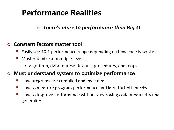 Performance Realities ¢ ¢ There’s more to performance than Big-O Constant factors matter too!