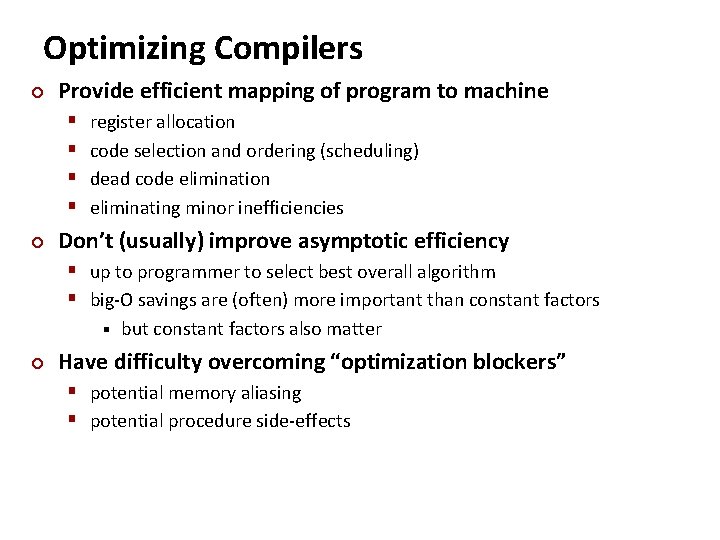 Optimizing Compilers ¢ Provide efficient mapping of program to machine § § ¢ register