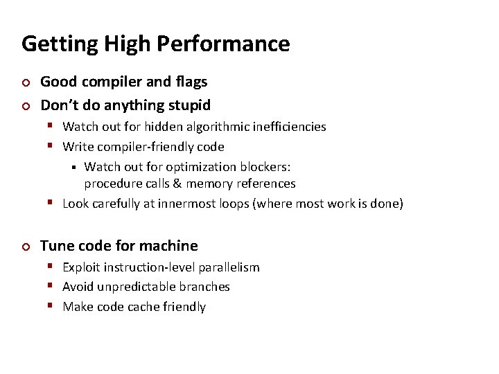 Getting High Performance ¢ ¢ Good compiler and flags Don’t do anything stupid §