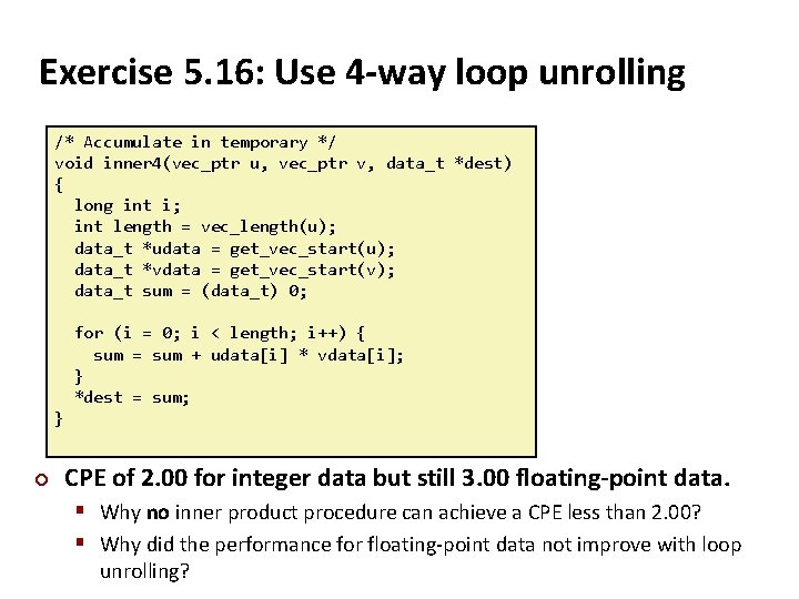 Exercise 5. 16: Use 4 -way loop unrolling /* Accumulate in temporary */ void