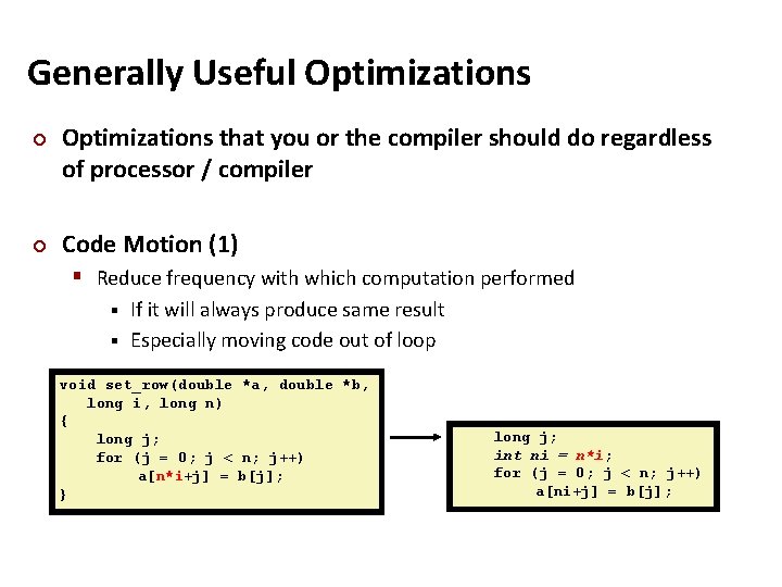 Generally Useful Optimizations ¢ ¢ Optimizations that you or the compiler should do regardless