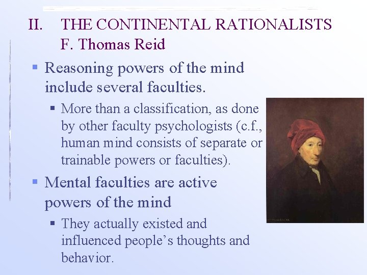 II. THE CONTINENTAL RATIONALISTS F. Thomas Reid § Reasoning powers of the mind include
