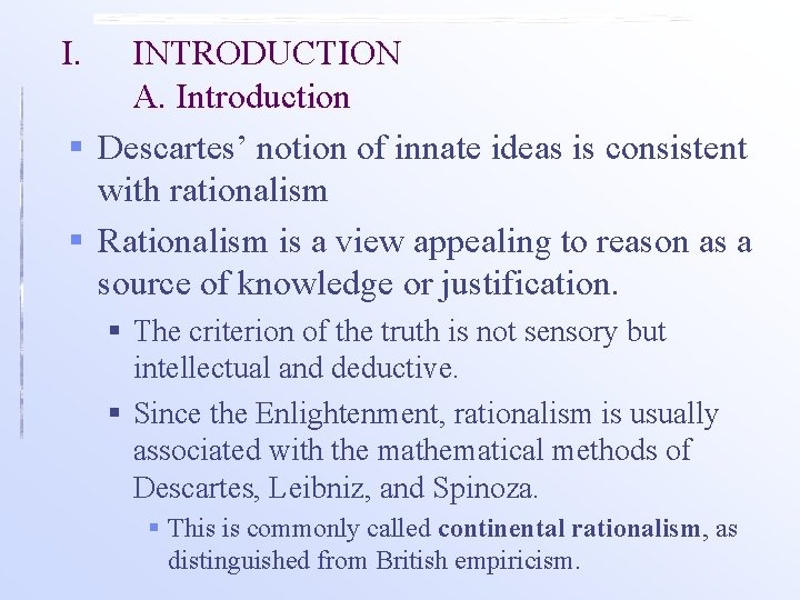 I. INTRODUCTION A. Introduction § Descartes’ notion of innate ideas is consistent with rationalism