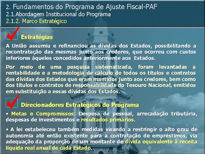 2. Fundamentos do Programa de Ajuste 2. 1. Abordagem Institucional do Programa 2. 1.