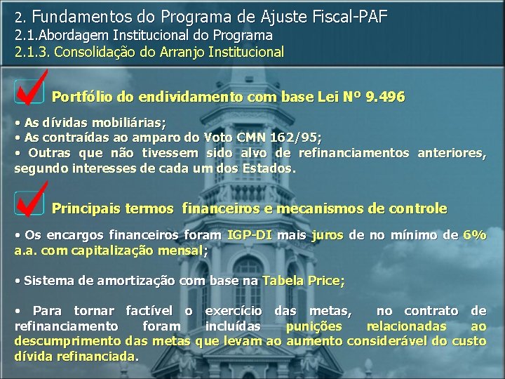 2. Fundamentos do Programa de Ajuste 2. 1. Abordagem Institucional do Programa 2. 1.