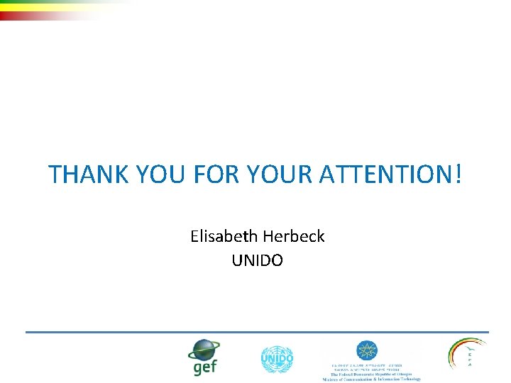 THANK YOU FOR YOUR ATTENTION! Elisabeth Herbeck UNIDO 