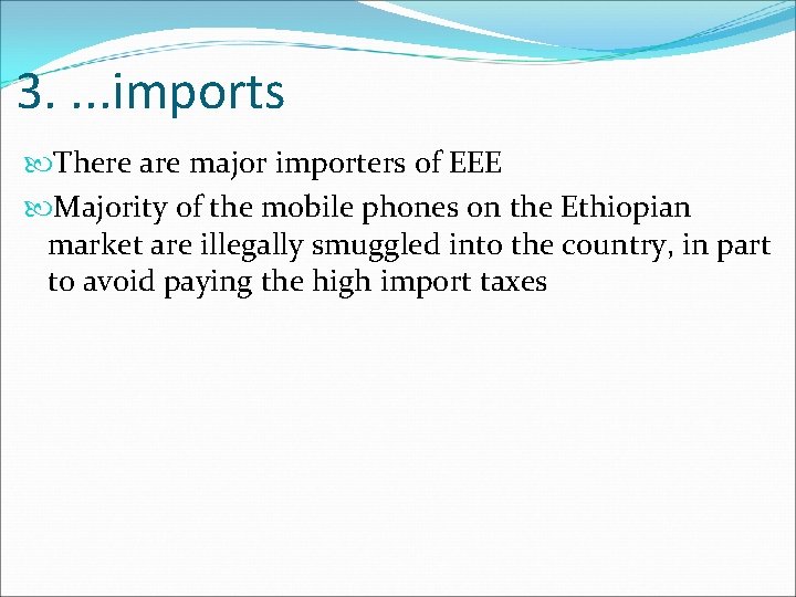 3. . imports There are major importers of EEE Majority of the mobile phones