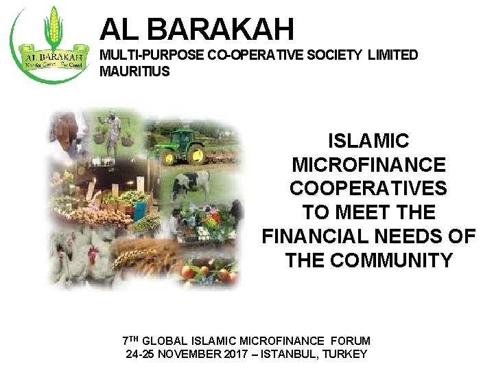 AL BARAKAH MULTI-PURPOSE CO-OPERATIVE SOCIETY LIMITED MAURITIUS ISLAMIC MICROFINANCE COOPERATIVES TO MEET THE FINANCIAL