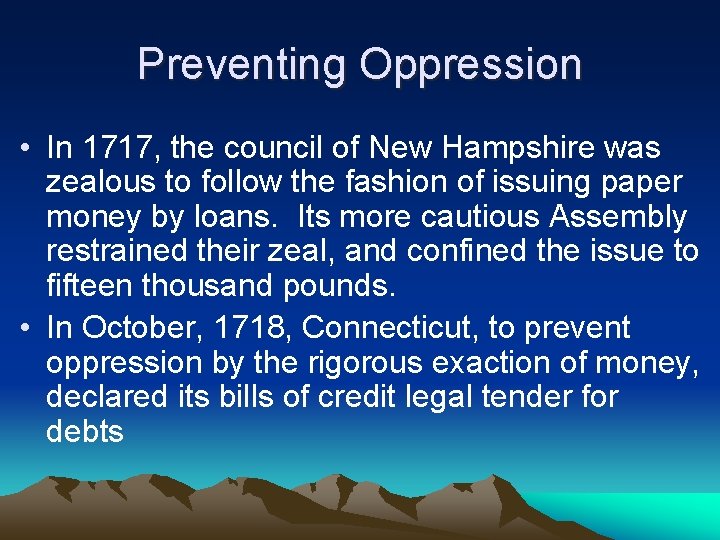 Preventing Oppression • In 1717, the council of New Hampshire was zealous to follow