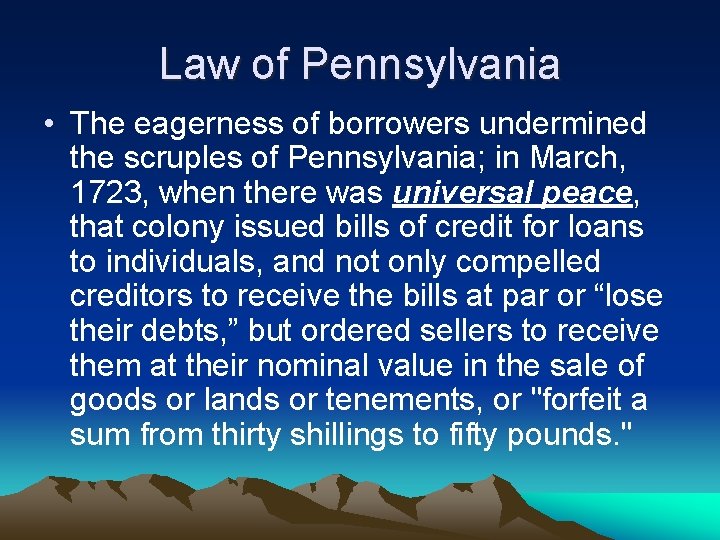 Law of Pennsylvania • The eagerness of borrowers undermined the scruples of Pennsylvania; in