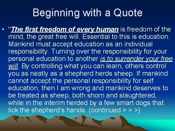 Beginning with a Quote • "The first freedom of every human is freedom of
