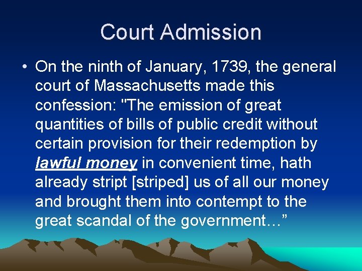 Court Admission • On the ninth of January, 1739, the general court of Massachusetts